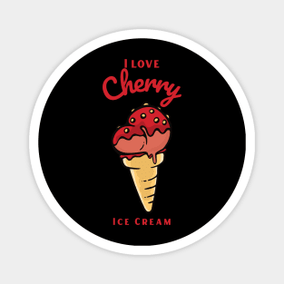 I Love Cherry Ice Cream Magnet